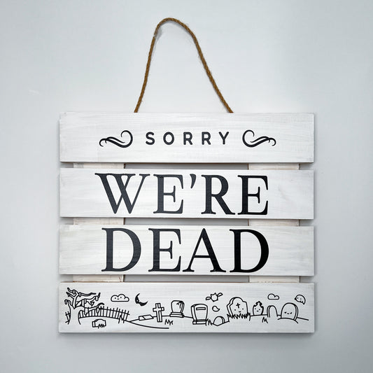 Halloween door sign “Sorry, we are dead”